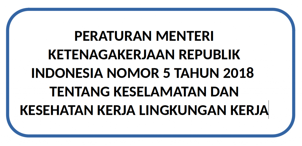 Peraturan pengukuran lingkungan kerja : Permenaker Nomor 5 Tahun 2018 tentang Keselamatan dan Kesehatan Kerja Lingkungan Kerja adalah peraturan Menteri Ketenagakerjaan Republik Indonesia yang mengatur kewajiban pengusaha dalam memastikan lingkungan kerja yang sehat dan aman bagi pekerja, mencakup pengendalian faktor fisika, kimia, biologi, ergonomi, dan psikologi di tempat kerja.